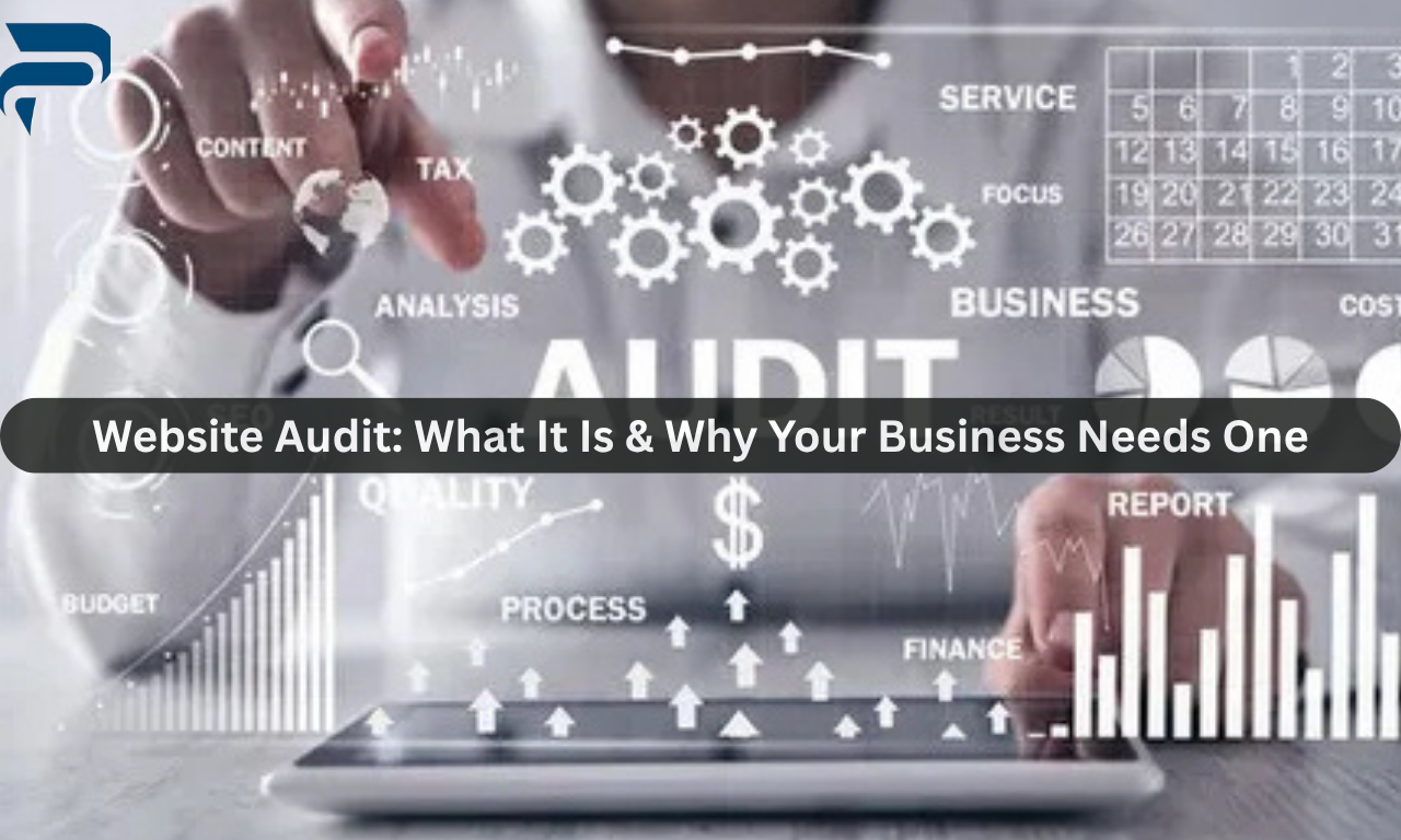 Website Audit: What It Is & Why Your Business Needs One