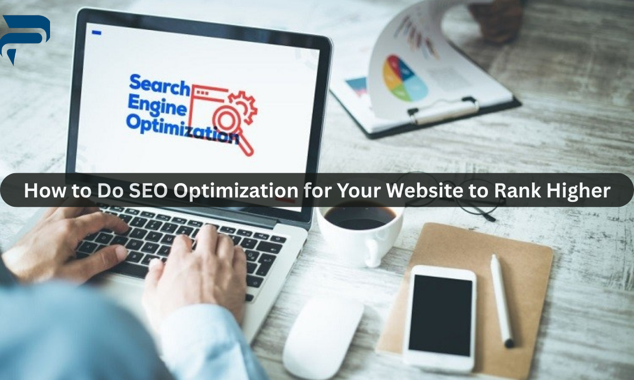 How to Do SEO Optimization for Your Website to Rank Higher