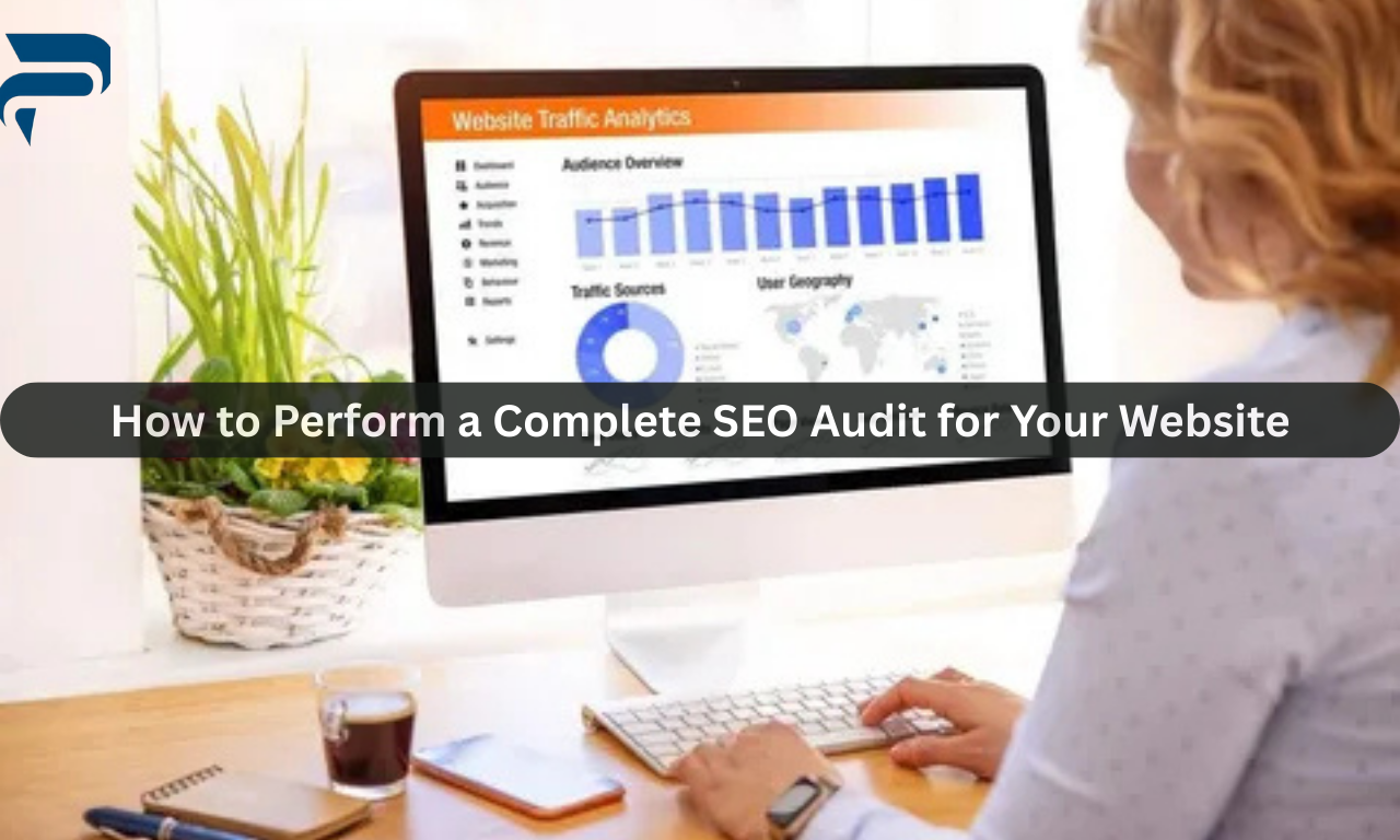 How to Perform a Complete SEO Audit for Your Website